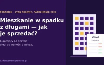 Mieszkanie w spadku z długami — jak je sprzedać i ile odpowiadasz [2026]